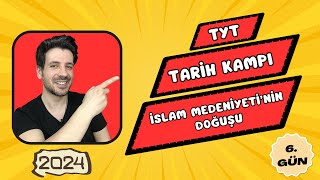 6 GÜN  İslam Medeniyetinin Doğuşu  TYT Kampı  2024 YKS [upl. by Molly80]