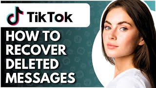 How To Recover Deleted TikTok Messages  Full Guide [upl. by Ninette699]