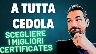 A TUTTA CEDOLA  Come SCEGLIERE i MIGLIORI CERTIFICATES per il nostro PORTAFOGLIO [upl. by Janella]