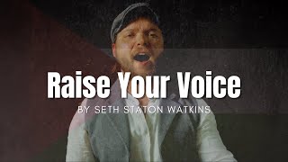 Raise Your Voice Original Song by Seth Staton Watkins [upl. by Kant661]