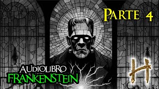 FRANKENSTEIN  audiolibro  Parte 4 de 8 [upl. by Kresic]