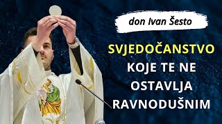 Svjedočanstvo koje te ne ostavlja ravnodušnim  don Ivan Šesto [upl. by Niels]