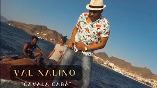 VAL XALINO  CAVALA CABÁ FT ROBERTO XALINO [upl. by Dore546]