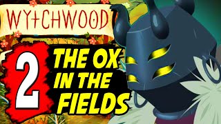 Wytchwood Walkthrough Part 2  THE OX IN THE FIELDS  The Sleeping Maiden [upl. by Goodrow]