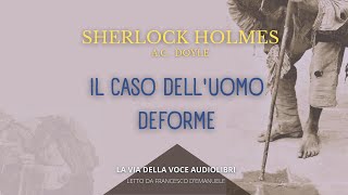 Sherlock Holmes  Il caso delluomo deforme  AC Doyle  audiolibro ita [upl. by Einwahs]