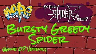 Konomi Suzuki  Bursty Greedy Spider Anime OP Version Karaoke [upl. by Nedrob]