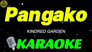 PANGAKO  KINDRED GARDEN  Karaoke Version  OPM Song Cover With Lyrics [upl. by Gradey]