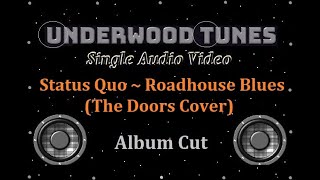 Status Quo  Roadhouse Blues The Doors Cover  1972  Single Audio Video [upl. by Ynattir380]