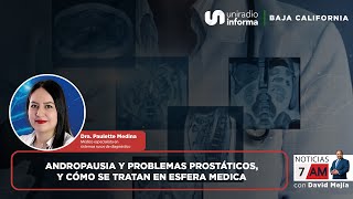 Andropausia y problemas prostáticos y cómo se tratan en Esfera Medica [upl. by Eisele]