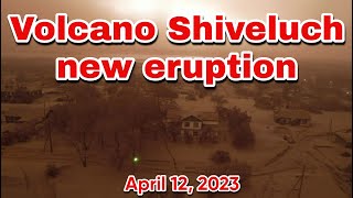 Volcano Shiveluch new eruption April 12 2023 [upl. by Nimoynib]