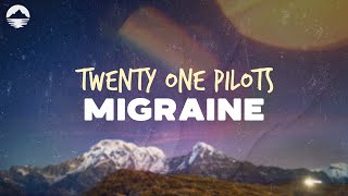 Twenty One Pilots  Migraine  Lyrics [upl. by Yelsiap356]