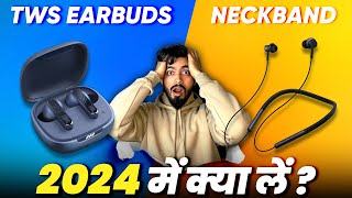 Neckband vs TWS Earbuds in 2024  क्या है BEST आपके लिए  Best Buying Guide for Neckband amp Earbuds [upl. by Yrelav]