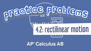 AP Calculus AB 42 Rectilinear Motion Velocity Acceleration and Change of Direction [upl. by Buller447]