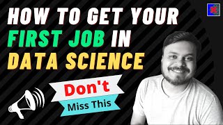 How To Get Your First Job In Data Science  Why You Are Not Getting A Job In Data Science [upl. by Aniratac740]