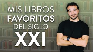 Mis 10 libros favoritos del siglo XXI [upl. by Marcelle]