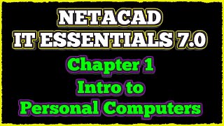 NETACAD IT Essentials 7 ✔️ Chapter 1  Introduction to the Personal Computer [upl. by Diskson]