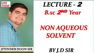 BSC 2nd YEAR NON AQUEOUS SOLVENT LECTURE 2 BY J D SIR [upl. by Eirolam]