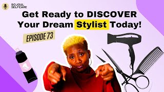 Get Ready to DISCOVER Your Dream Stylist Today  Podcast  Episode 73 [upl. by Sel971]