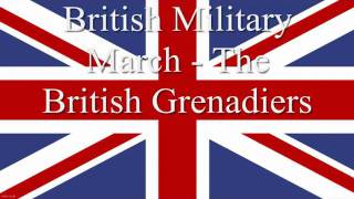 March of The British Grenadiers [upl. by Tikna]