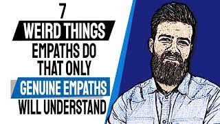 7 Weird Things Empaths Do that Only Genuine Empaths Will Understand [upl. by Ravert]