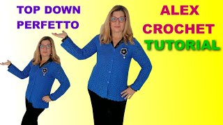 TUTORIAL TOP DOWN quotPERFETTOquot TUTTE LE TAGLIE cardigan giacca uncinetto facile Alex Crochet [upl. by Martsen]