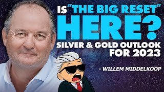 Is “The Big Reset” Here Silver amp Gold outlook for 2023  Willem Middelkoop [upl. by Leahcym]