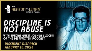 Discipline is Not Abuse with Special Guest Joshua Slocum of the Disaffected Podcast [upl. by Annovoj225]