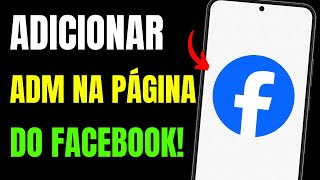 COMO ADICIONAR ADMINISTRADOR na PÁGINA do FACEBOOK pelo CELULAR [upl. by Ttevi464]