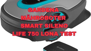 Gardena Mähroboter smart SILENO life 750 LONA Test [upl. by Neeluqcaj248]