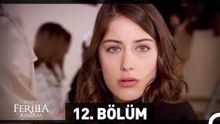 Adını Feriha Koydum 12 Bölüm HD [upl. by Marceau169]