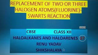 Replacement of Two or three Halogen by Swarts reaction [upl. by Page]