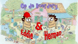 Op de Boerderij  Eddie amp Herman [upl. by Llecram]