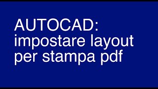 autocad impostazione layout per stampa pdf [upl. by Yema]