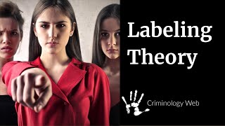 Labeling Theory How the Labelling Approach Explains Deviance and Crime in Criminology and Sociology [upl. by Riek660]