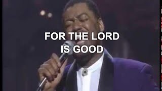 For the Lord is Good Live  Ron Kenoly [upl. by Aikrehs378]