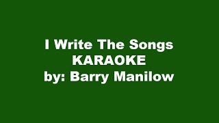 Barry Manilow I Write The Songs Karaoke [upl. by Neyut794]