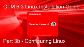 OTM 63 Linux Installation Guide  Part 3b  Configuring Linux CentOS OEL RHEL 64 [upl. by Laws897]