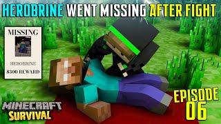 😱HEROBRINE WENT MISSING AFTER FIGHT IN MINECRAFT SURVIVAL 6 [upl. by Caswell949]