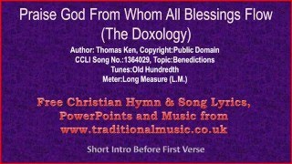 Praise God From Whom All Blessings FlowThomas Ken  Hymn Lyrics amp Music [upl. by Lisan761]