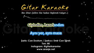 Can Dostum  Gitar Karaoke 5 Ayrı Ton Emir Can İğrek [upl. by Rehpotsrihc]