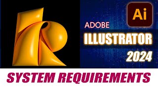 Adobe Illustrator 2024 System Requirements Can Your Computer Run It [upl. by Chari389]