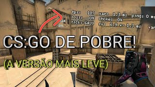 NOVO CSGO DE POBRE PRA PC FRACO A MAIS LEVE [upl. by Eve]