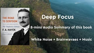 Deep Focus White NoiseBrainwavesMusic Read the book in 8 minutes：“THE ROAD TO SERFDOM” [upl. by Naenej502]