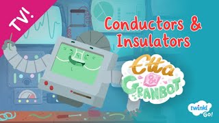 Conductors and Insulators Animation with Etta amp Granbot [upl. by Hecklau]