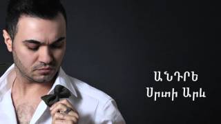 Andre  Srti Arev  Անդրե  Սրտի Արև [upl. by Fernandez]