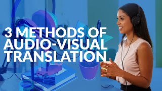 3 methods of audiovisual translation  Needtoknow [upl. by Roxi467]