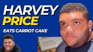 Harvey Price Gets A Carrot Cake Loves It [upl. by Asyle]