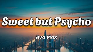 Sweet but Psycho  Ava Max  Lyrics Video [upl. by Naols]