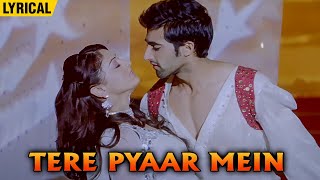 Tere Pyar Mein  Lyrical  Shreya Ghoshal Songs  Akshay Oberoi Sandeepa Dhar  Isi Life Mein [upl. by Misti]