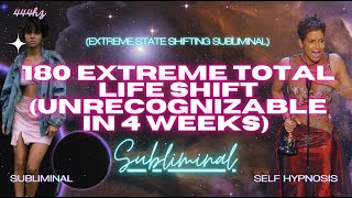 180 Extreme Total Life Shift Unrecognizable in 4 Weeks SUBLIMINAL WARNING EXTREMELY POWERFUL [upl. by Haonam]